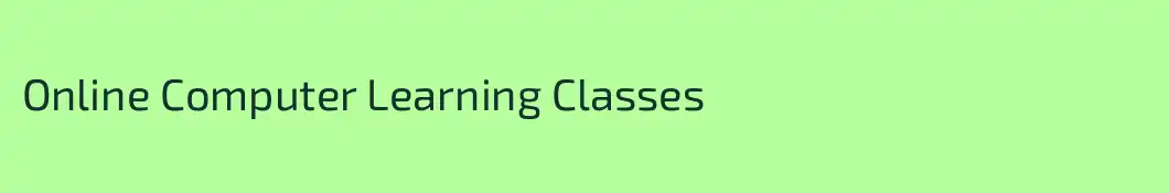 Online Computer Learning Classes